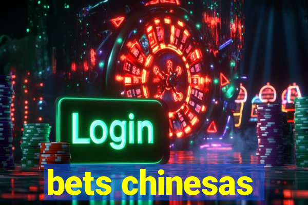 bets chinesas